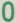0
